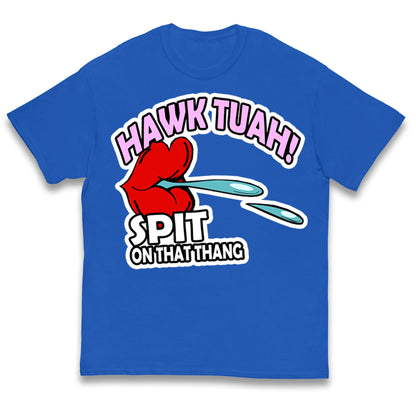Hawk Tuah Spit on That Thang Kids T Shirt