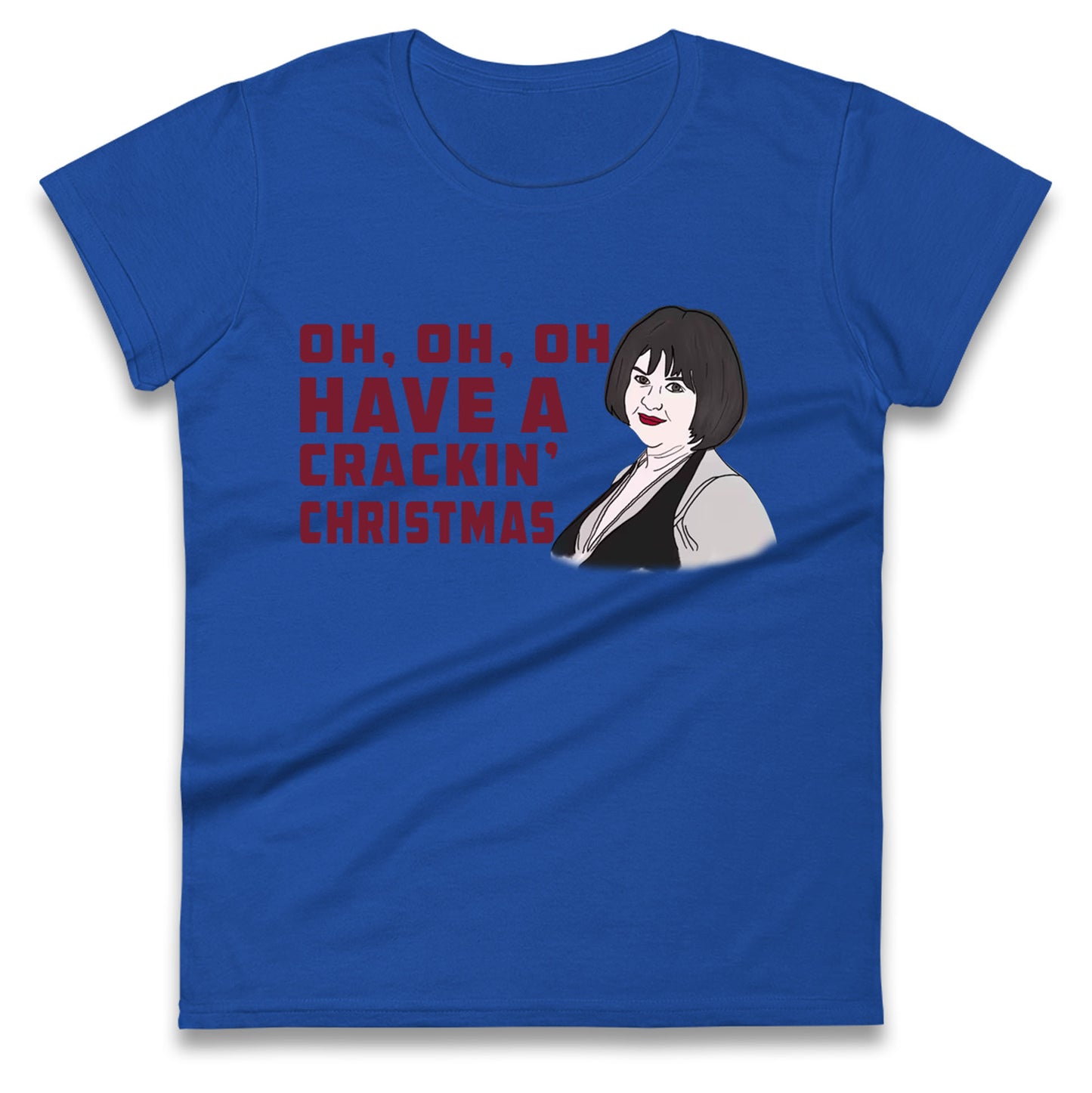 Oh My Crackin Christmas Nessa Gavin And Stacey Womens t shirt
