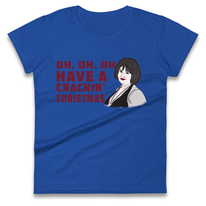 Oh My Crackin Christmas Nessa Gavin And Stacey Womens t shirt