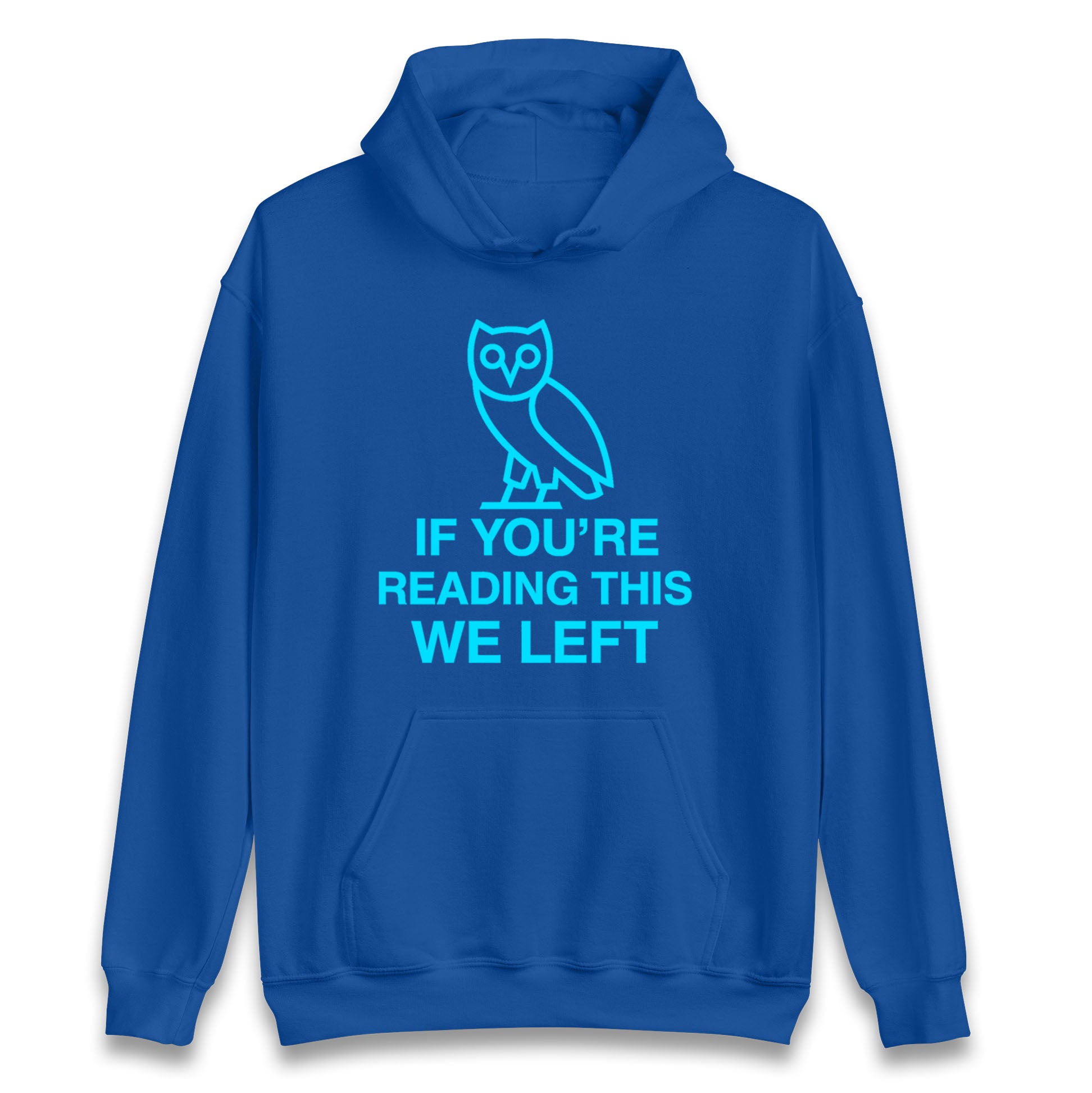 If You're Reading This We Left Hoodie