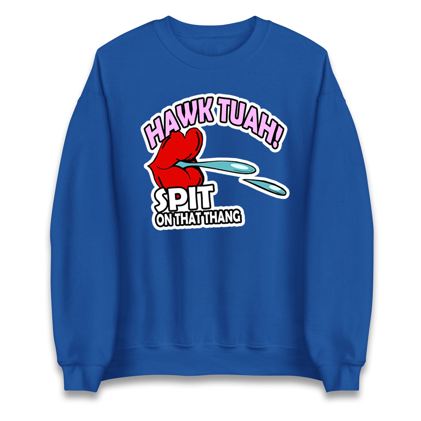Hawk Tuah Spit on That Thang Unisex Sweatshirt