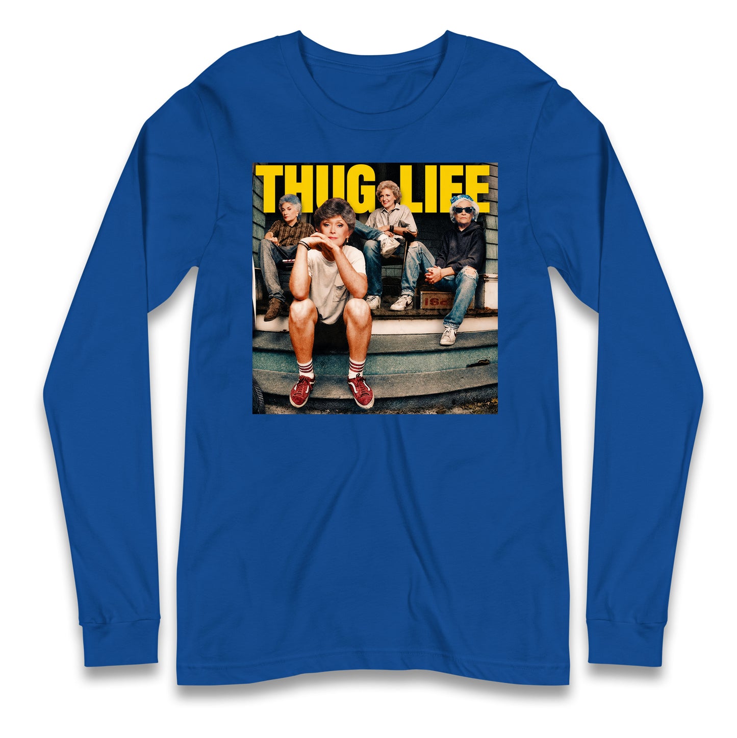 Golden Girls Thug Life Longsleeve T Shirt
