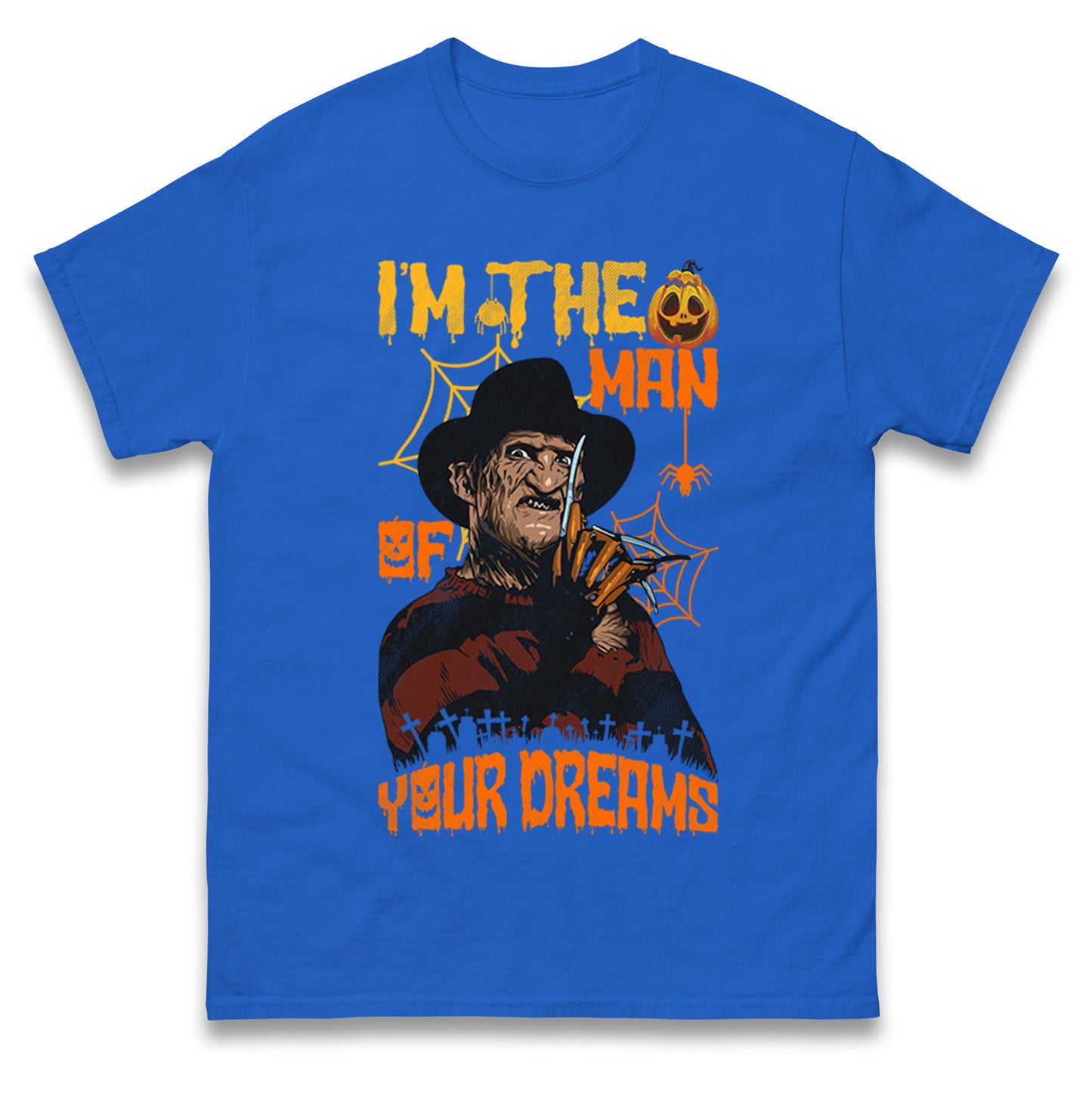 Freddy Krueger I Am The Man Of Your Dreams Halloween t shirts
