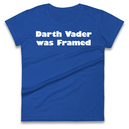 Darth Vader Was Framed 2004 Ladies T Shirt