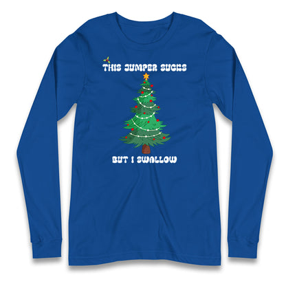 I swallow Christmas Longsleeve T Shirt