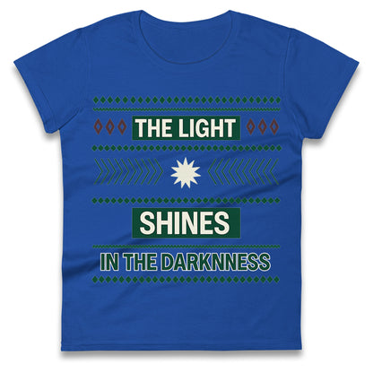 The Light Shines in The Darkness Christmas Ladies Shirt