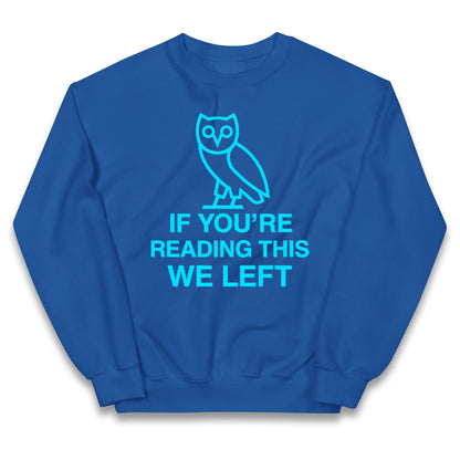 If You're Reading This We Left Kids Jumper