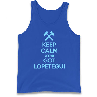Keep Calm We've Got Lopetegui Tank Top