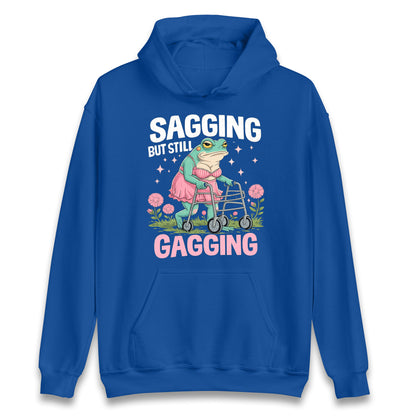 Sagging But Still Gagging Hoodie 