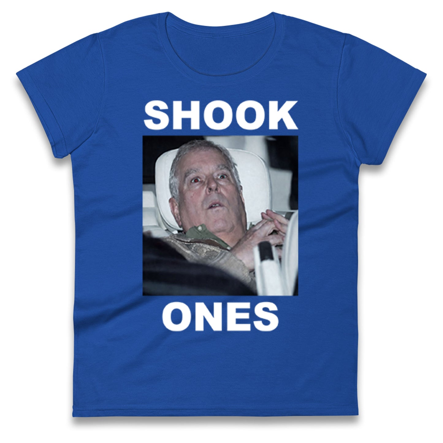 Prince Andrew Shook Ones Funny Royal Ladies T Shirt