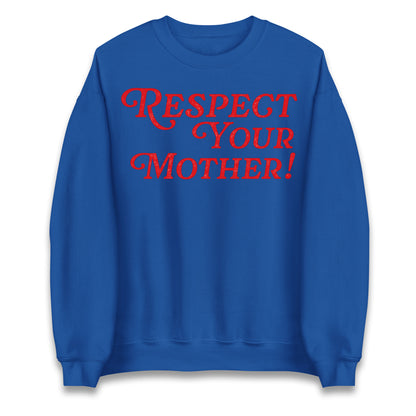 Respect Your Mother Jumper