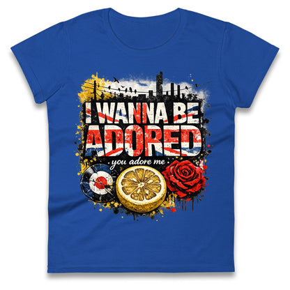 I Wanna Be Adored Ladies T Shirt