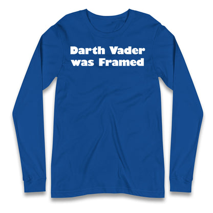 Darth Vader Was Framed 2004 Longsleeve T Shirt