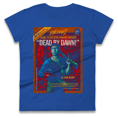 Evil Dead 2 Dead By Dawn Ladies T Shirt 