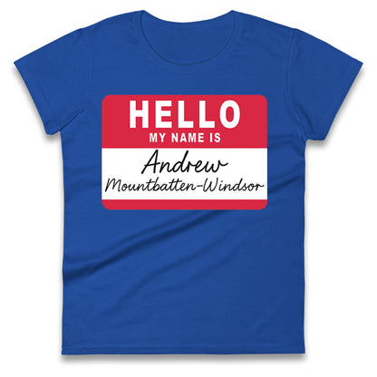 Andrew Mountbatten Windsor Ladies T Shirt
