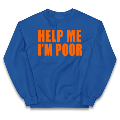 Help Me I’m Poor Kids Jumper