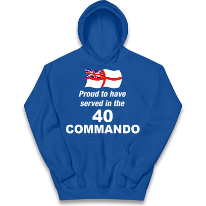Proud to Have Served in The 40 Commando Kids Hoodie