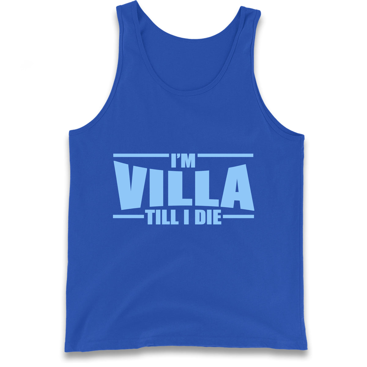 I’m Villa Till I Die Tank Top