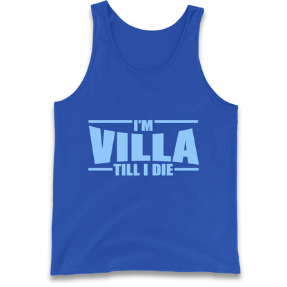 I’m Villa Till I Die Tank Top