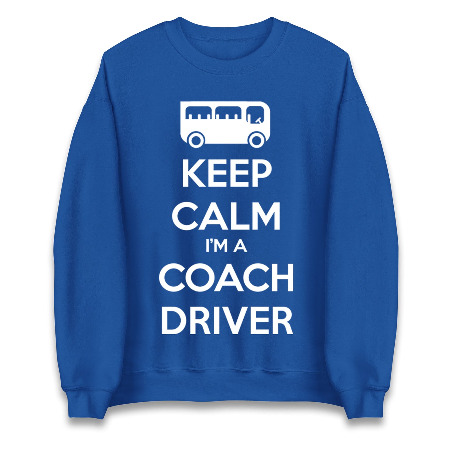 Keep Calm I’m a Coach Driver Jumper