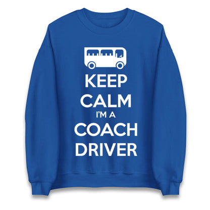 Keep Calm I’m a Coach Driver Jumper