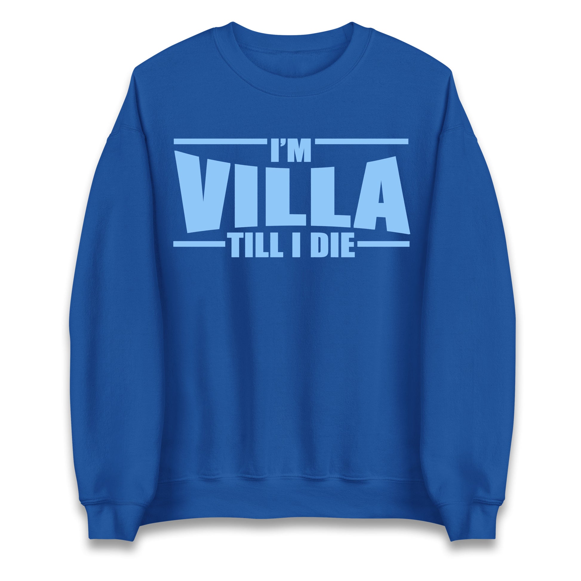 I’m Villa Till I Die Jumper