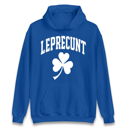 Leprecunt St Patricks Day Hoodie