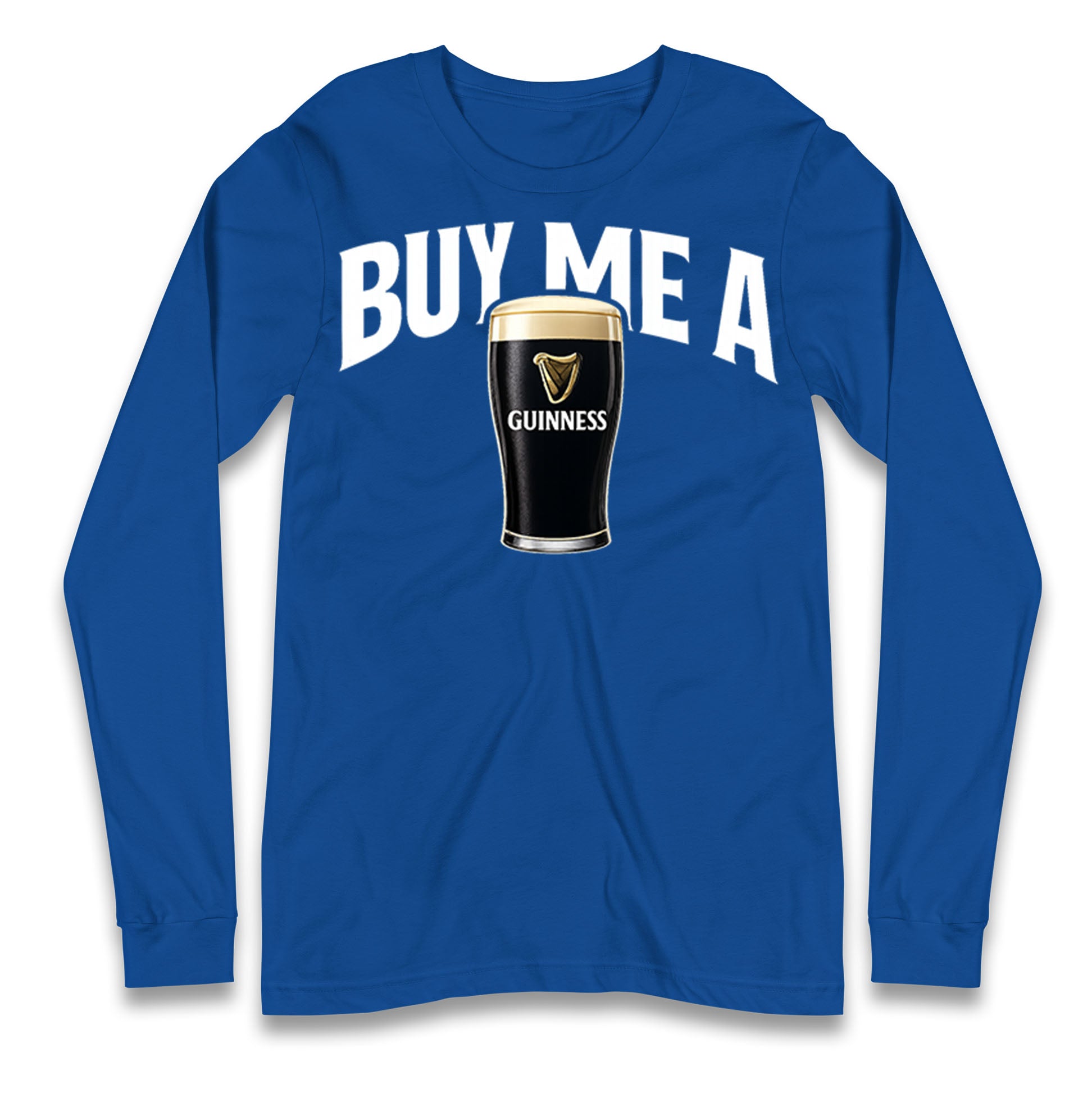 Buy Me A Guinness Longsleeve T Shirt