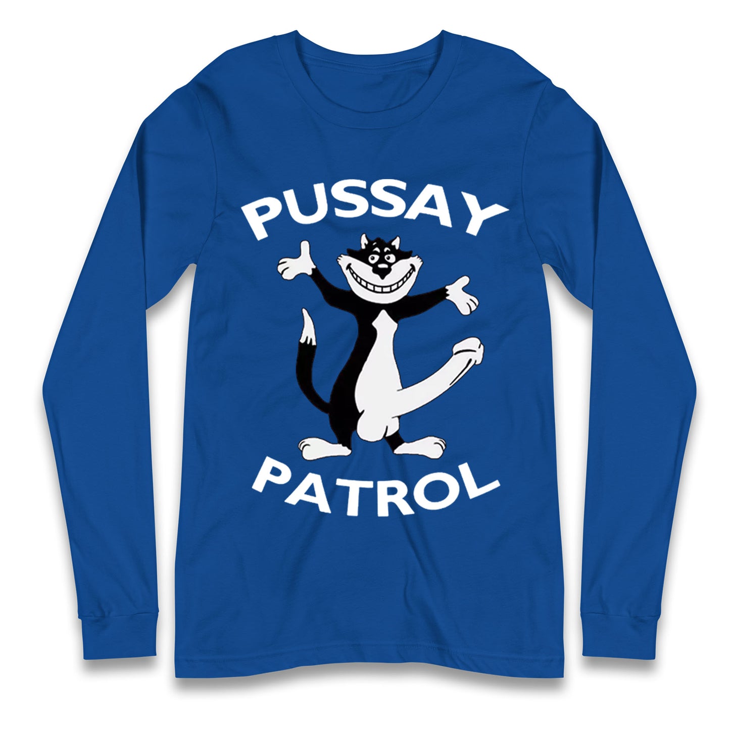 Pussay Patrol Longsleeve T Shirt
