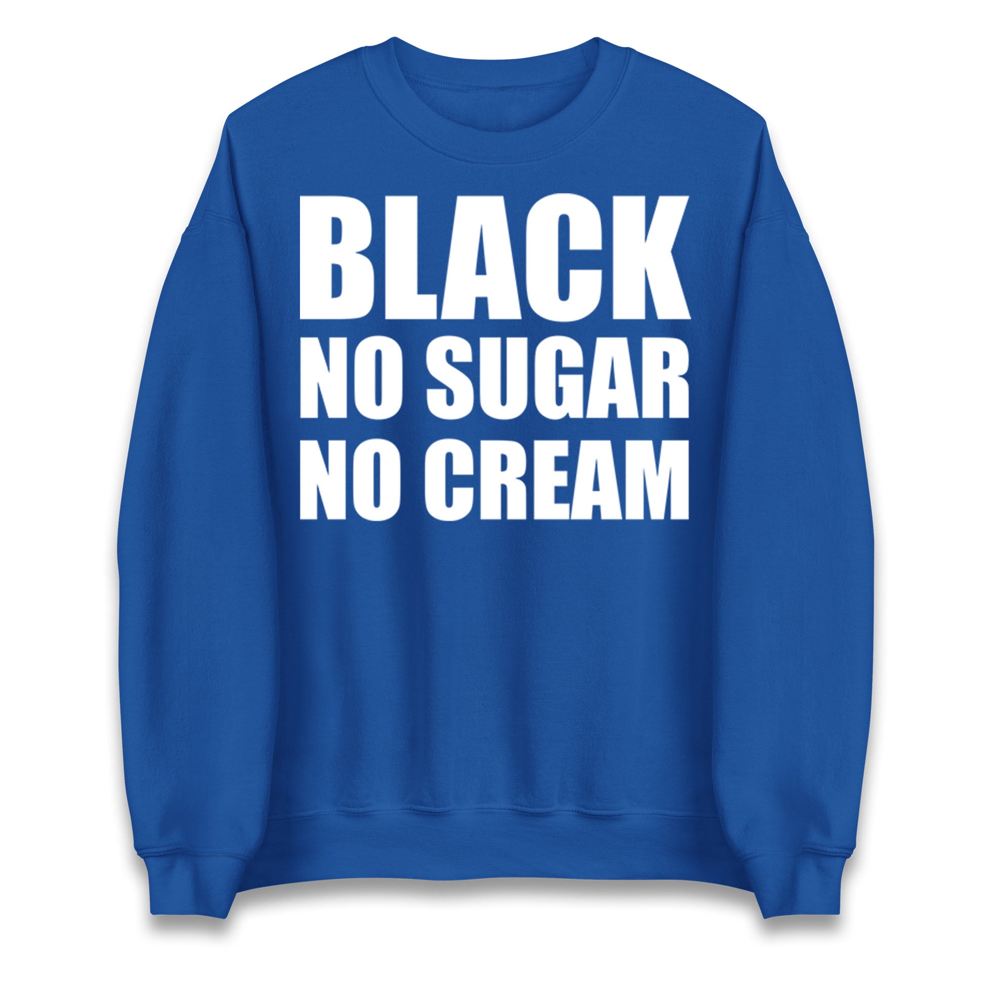 Black No Sugar No Cream Jumper