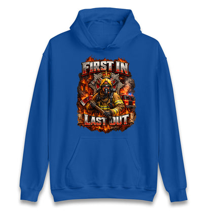 Firefighter First in Last Out Hoodie