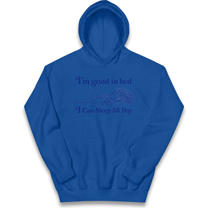 I'm Good In Bed I Can Sleep All Day Kids Hoodie