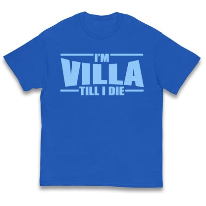 I’m Villa Till I Die Kids T Shirt