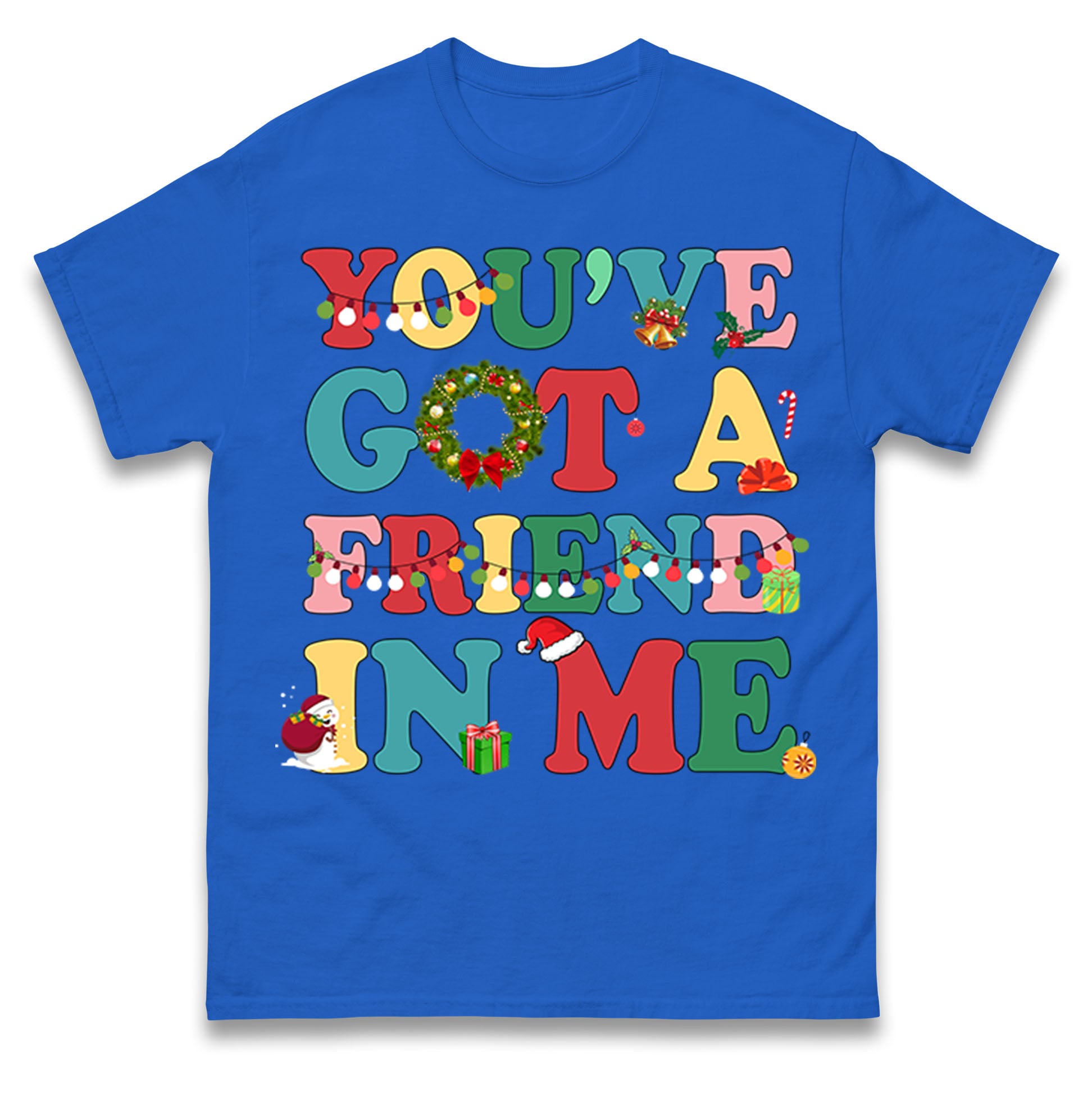 You’ve Got a Friend in Me T Shirt