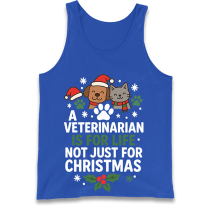 A Veterinarian is for Life Not Just for Christmas Tank Top
