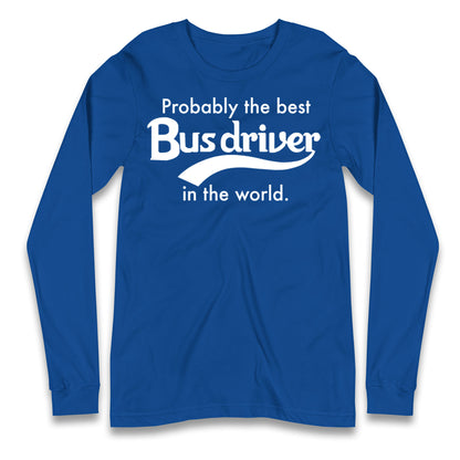 Bus Drivers Longsleeve T Shirt