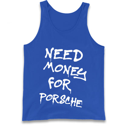Need Money For Porsche Tank Top