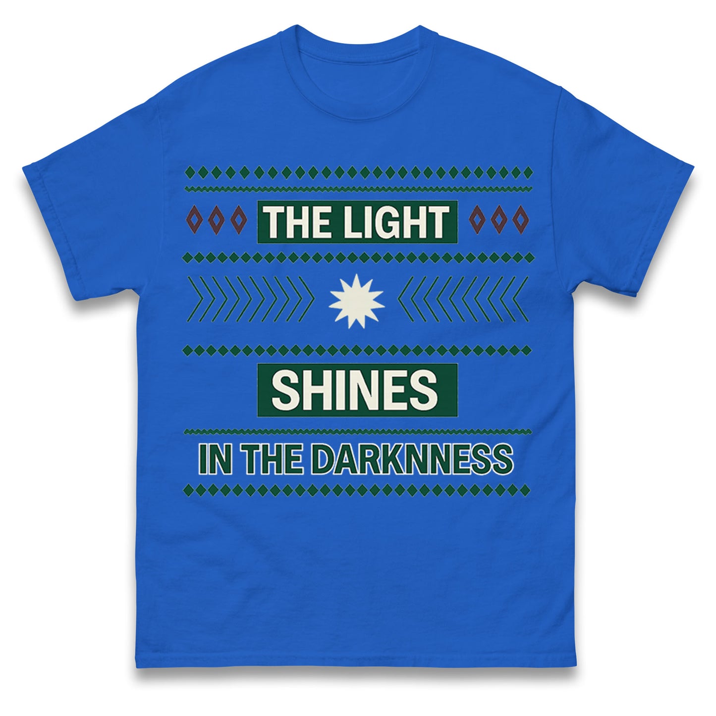 The Light Shines in the Darkness T Shirt