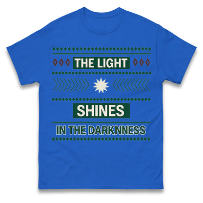 The Light Shines in the Darkness T Shirt
