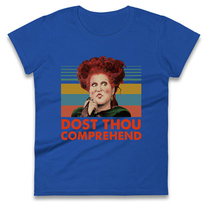 Dost Thou Comprehend t shirt
