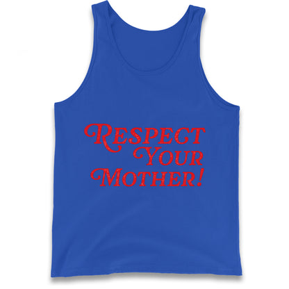 Respect Your Mother Tank Top