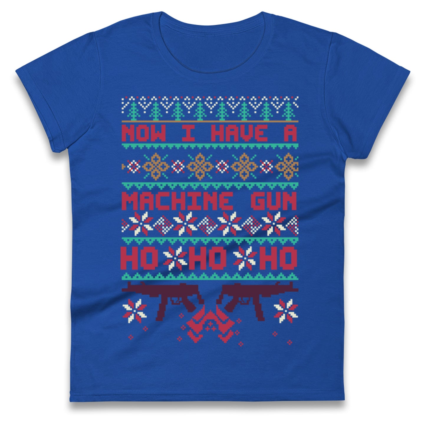 Now I Have A Machine Gun Christmas Ladies T Shirt