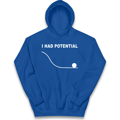 I Had Potential Kids Hoodie