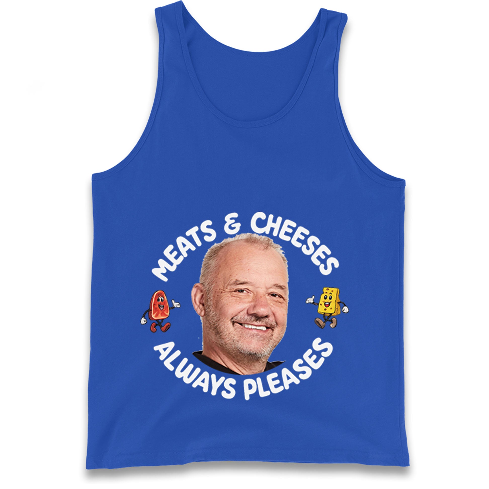 Meats And Cheeses Always Pleases Tank Top