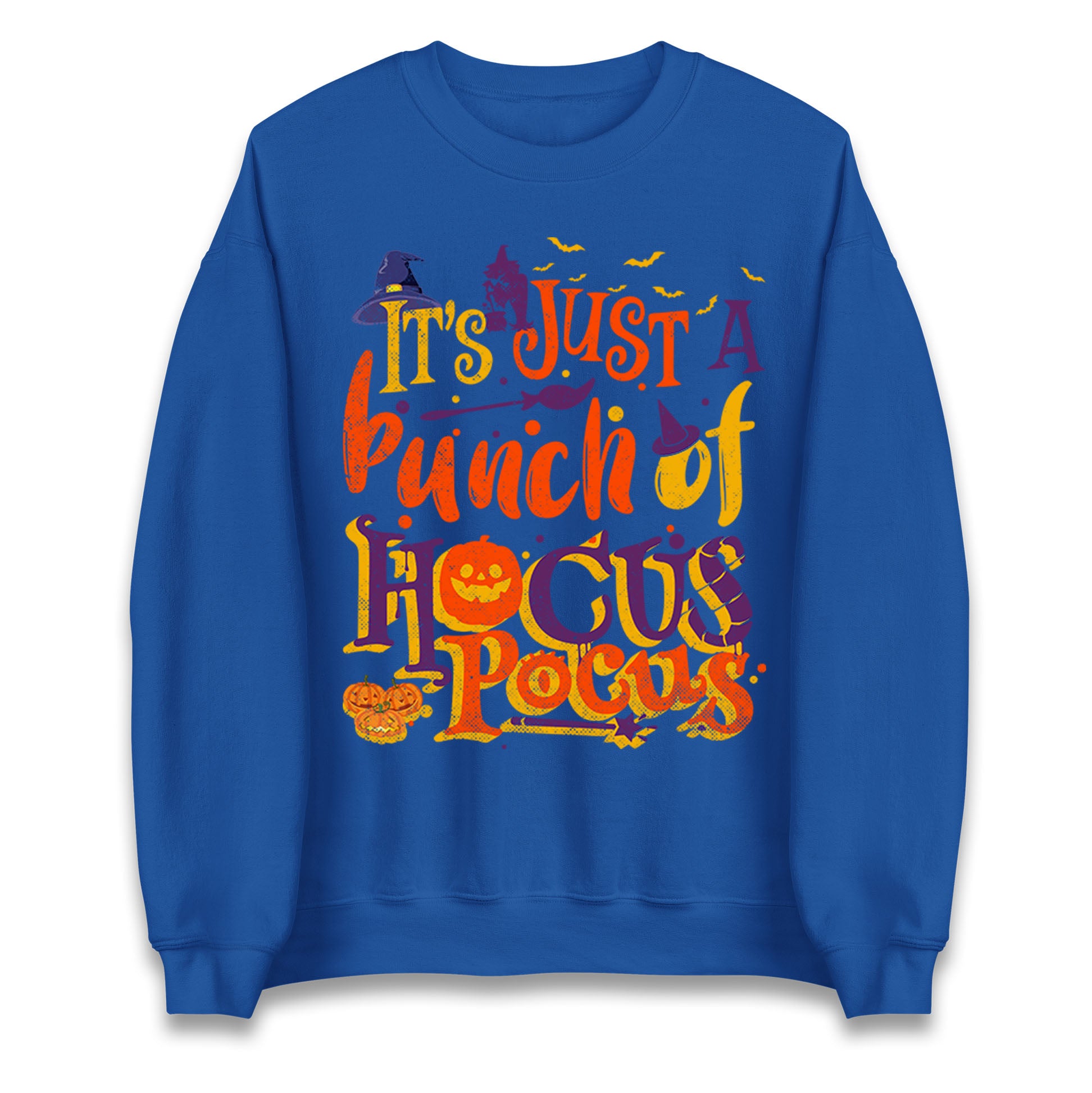 Its Just A Bunch Of Hocus Pocus Halloween Sweatshirt
