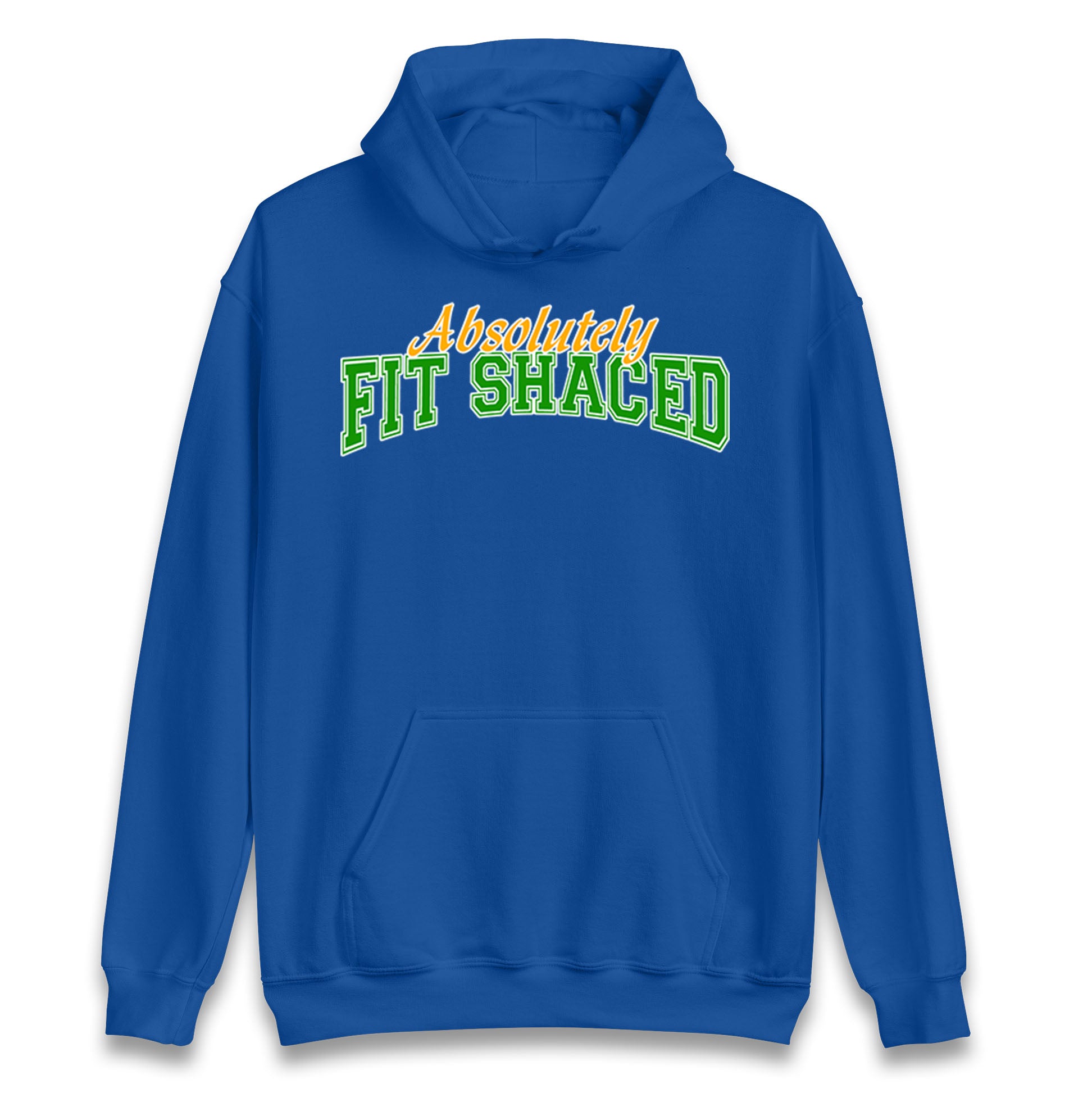 Absolutely Fit Shaced Hoodie