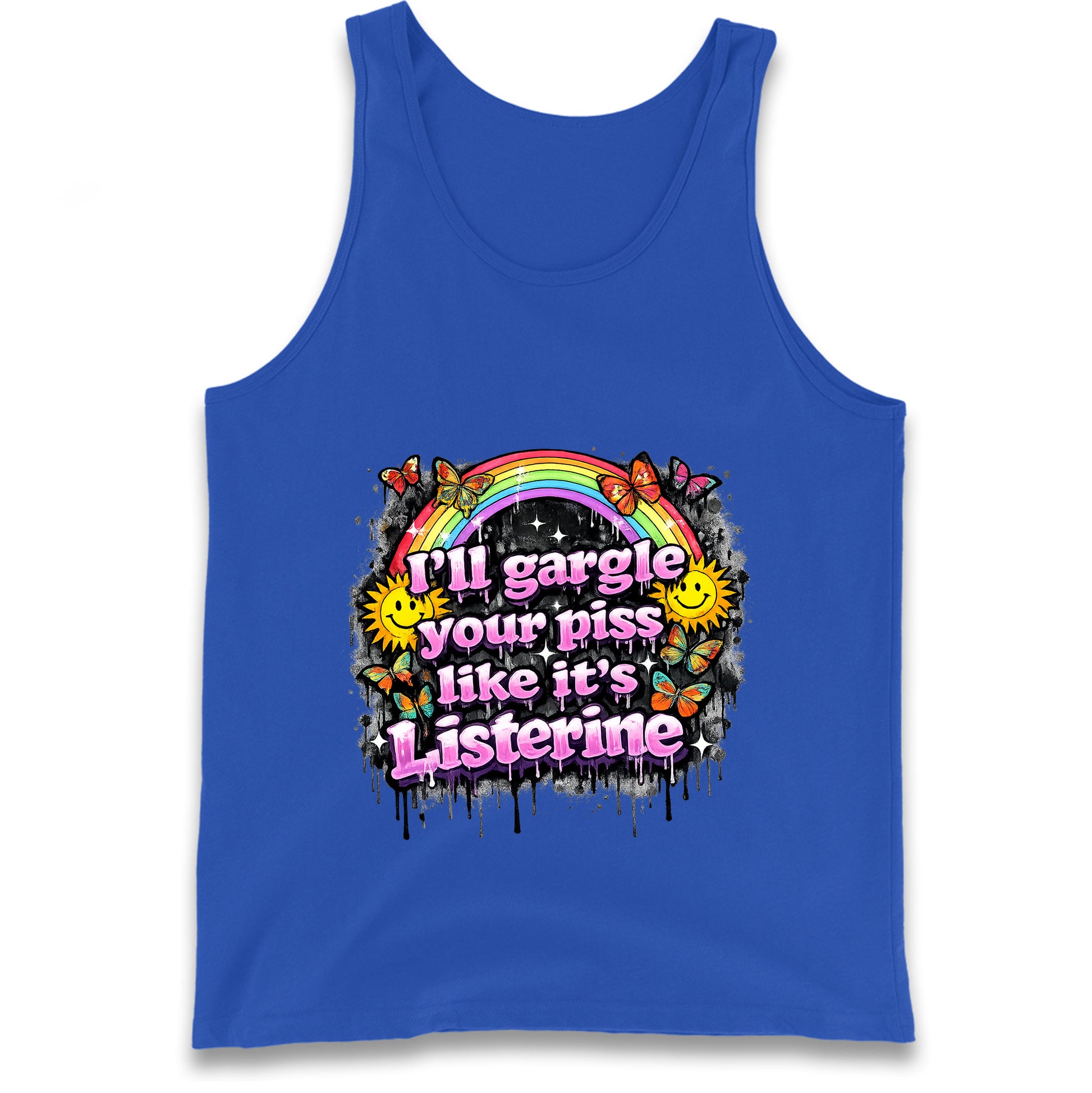 I'll Gargle Your Piss Like It's Listerine Tank Top