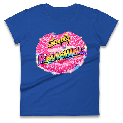 Simply Ravishing Ladies T Shirt