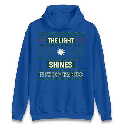 The Light Shines in the Darkness Christmas Hoodie