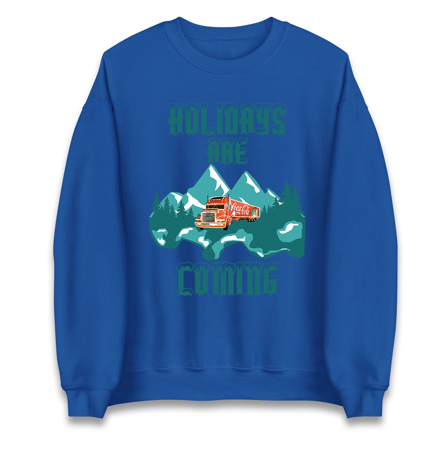 Christmas Holidays Are Coming Unisex Sweatshirt